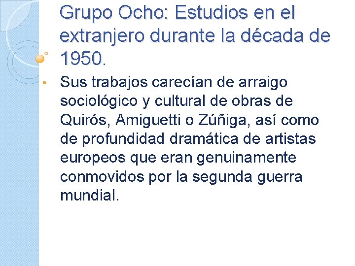 Grupo Ocho: Estudios en el extranjero durante la década de 1950. • Sus trabajos