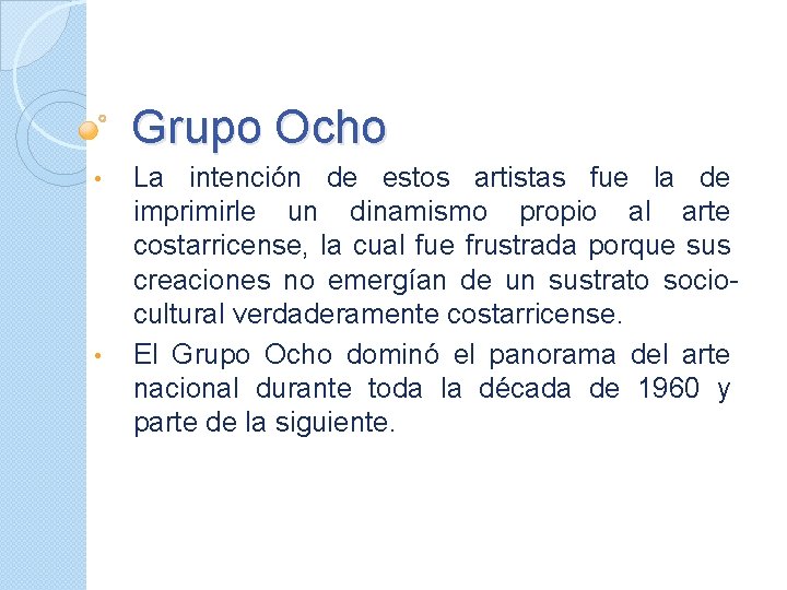 Grupo Ocho • • La intención de estos artistas fue la de imprimirle un