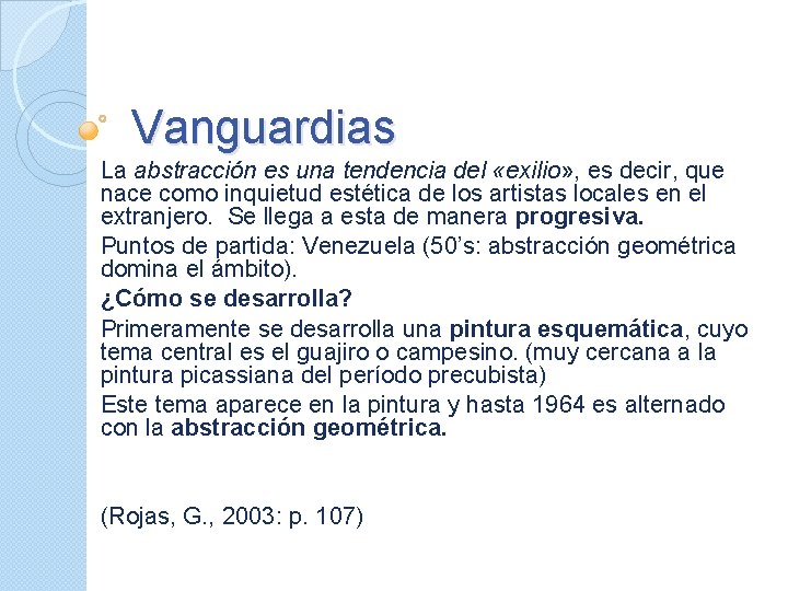 Vanguardias La abstracción es una tendencia del «exilio» , es decir, que nace como