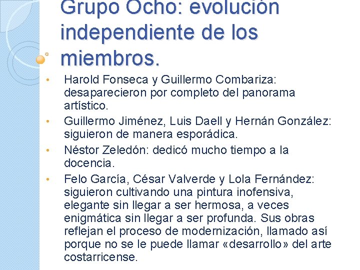 Grupo Ocho: evolución independiente de los miembros. • • Harold Fonseca y Guillermo Combariza: