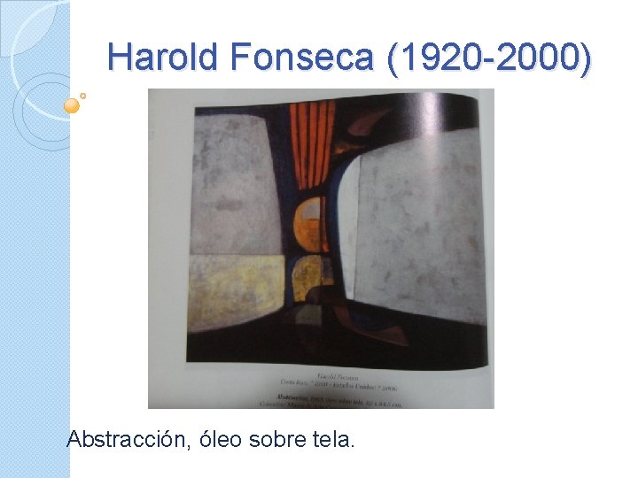 Harold Fonseca (1920 -2000) Abstracción, óleo sobre tela. 