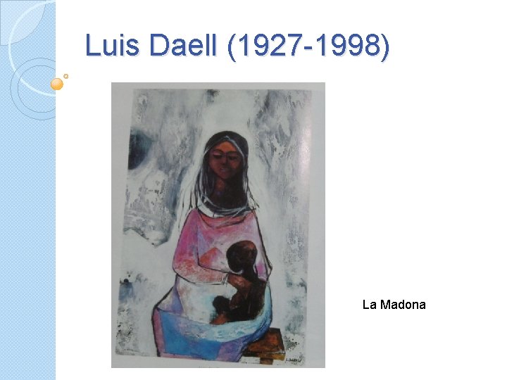 Luis Daell (1927 -1998) La Madona 