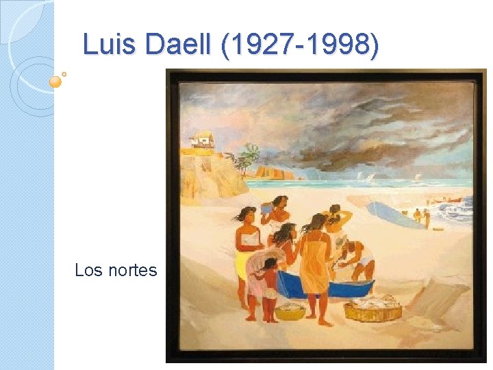 Luis Daell (1927 -1998) Los nortes 