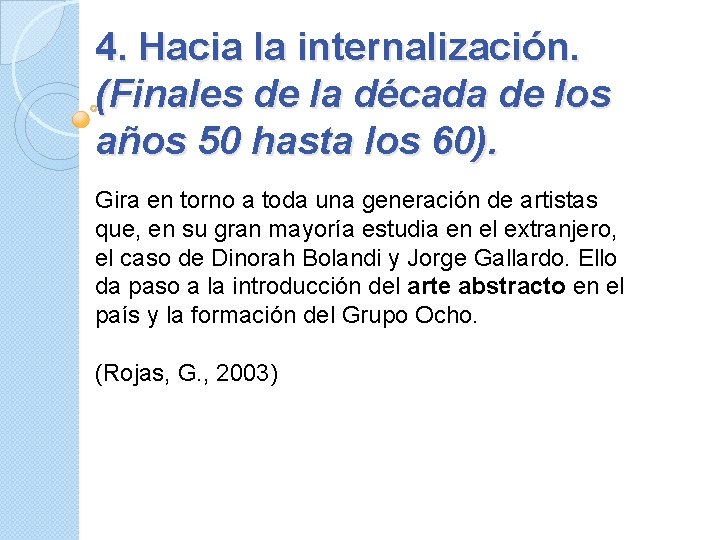 4. Hacia la internalización. (Finales de la década de los años 50 hasta los