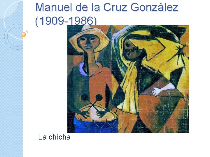 Manuel de la Cruz González (1909 -1986) La chicha 