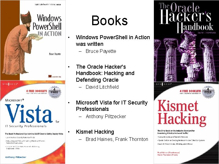 Books • Windows Power. Shell in Action was written – Bruce Payette • The