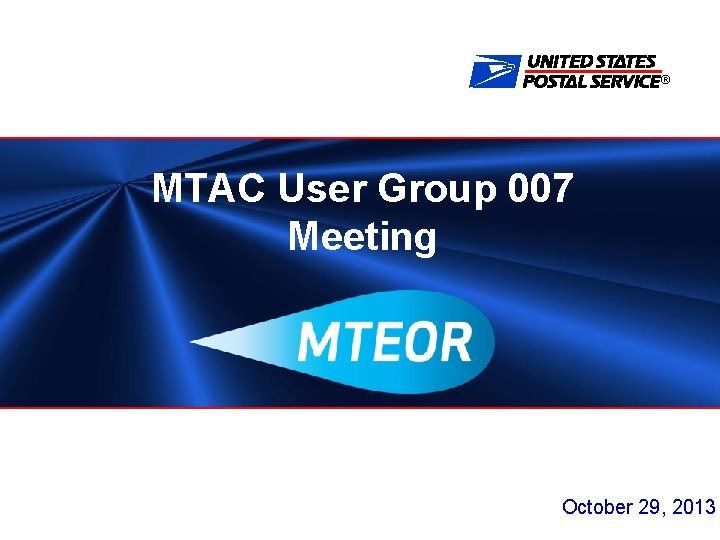 ® MTAC User Group 007 Meeting October 29, 2013 