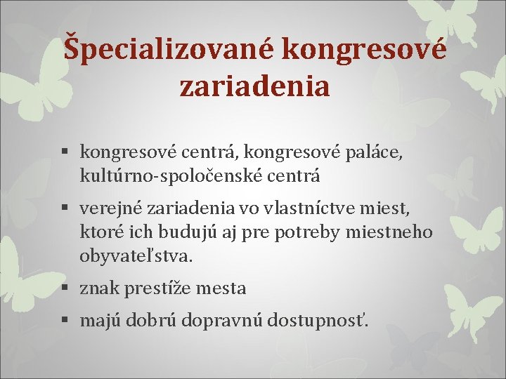 Špecializované kongresové zariadenia § kongresové centrá, kongresové paláce, kultúrno-spoločenské centrá § verejné zariadenia vo