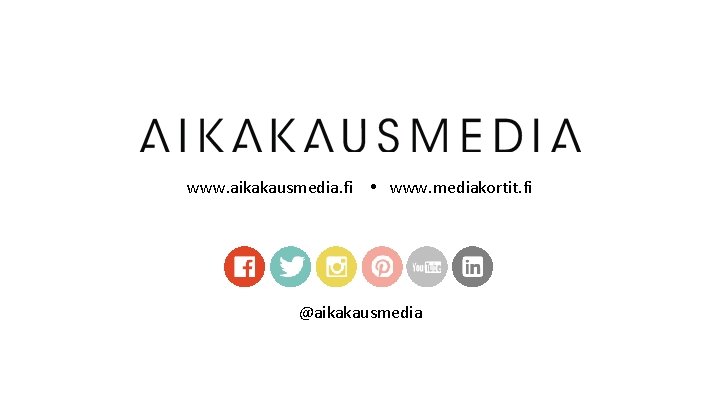 www. aikakausmedia. fi www. mediakortit. fi @aikakausmedia 