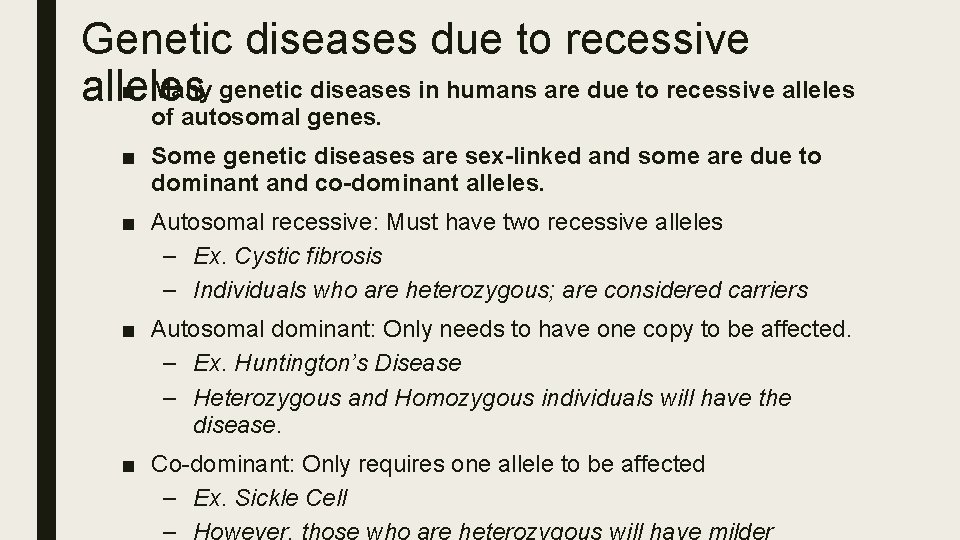 Genetic diseases due to recessive ■ Many genetic diseases in humans are due to