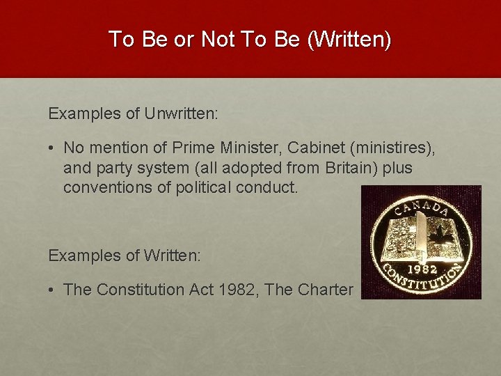 To Be or Not To Be (Written) Examples of Unwritten: • No mention of