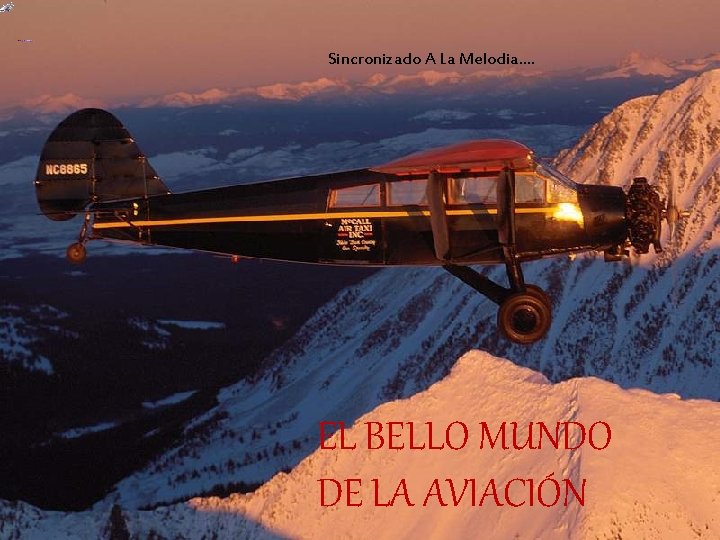 Sincronizado A La Melodia…. EL BELLO MUNDO DE LA AVIACIÓN 