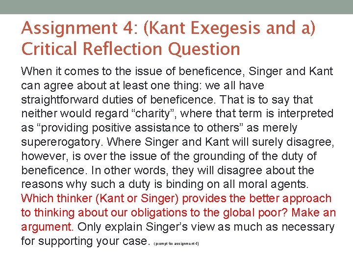 Assignment 4: (Kant Exegesis and a) Critical Reflection Question When it comes to the
