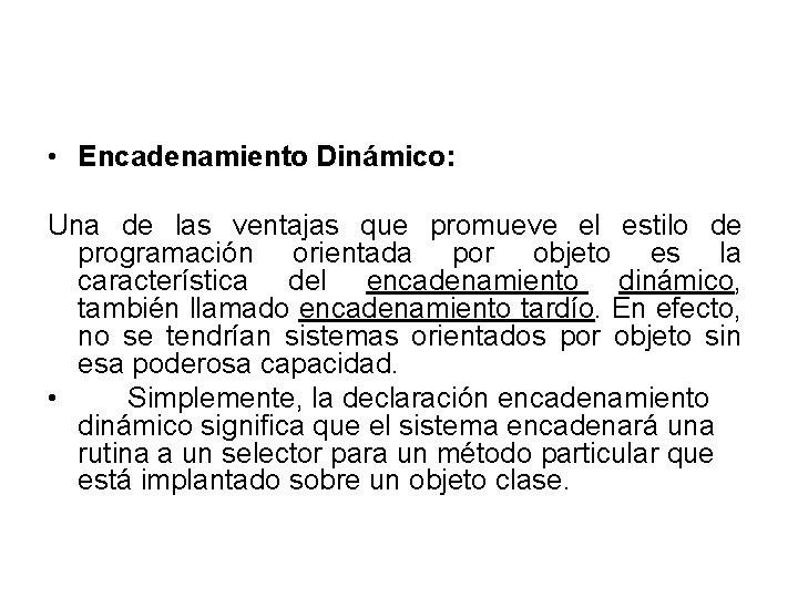  • Encadenamiento Dinámico: Una de las ventajas que promueve el estilo de programación