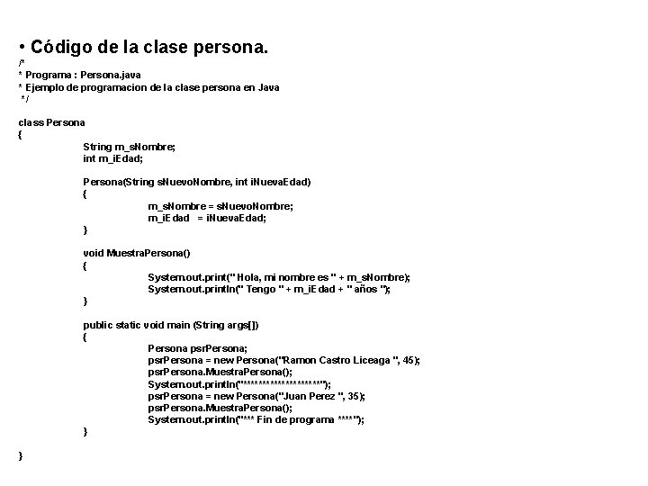  • Código de la clase persona. /* * Programa : Persona. java *