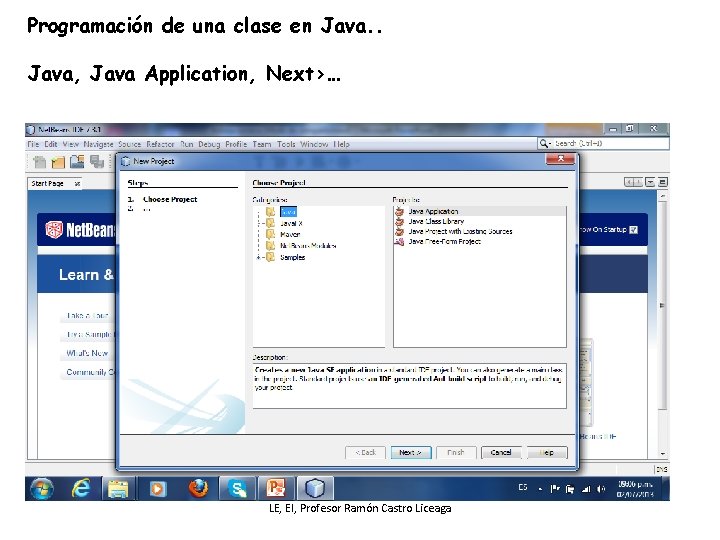 Programación de una clase en Java. . Java, Java Application, Next>… LE, EI, Profesor