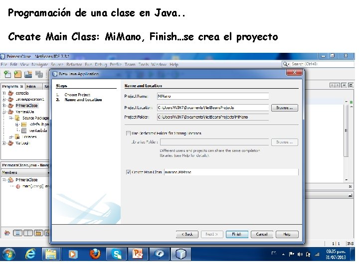 Programación de una clase en Java. . Create Main Class: Mi. Mano, Finish…se crea