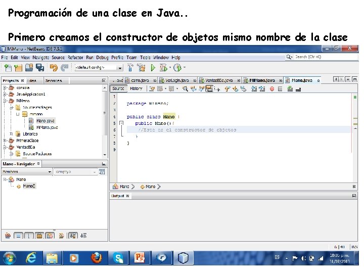 Programación de una clase en Java. . Primero creamos el constructor de objetos mismo