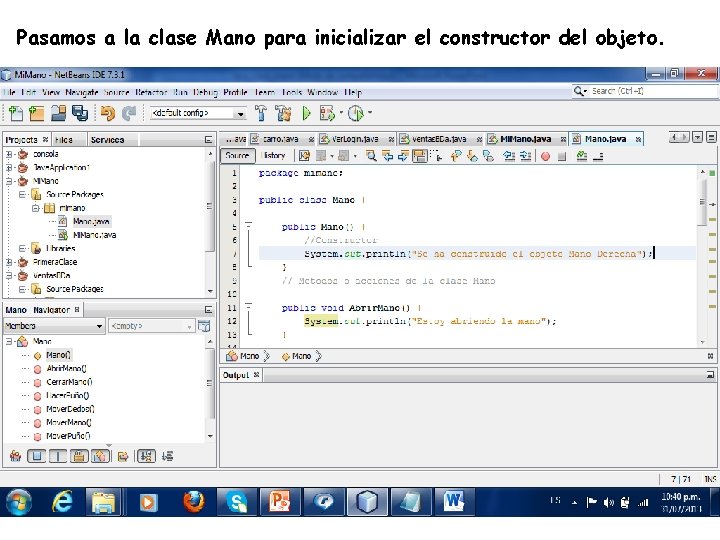 Pasamos a la clase Mano para inicializar el constructor del objeto. LE, EI, Profesor