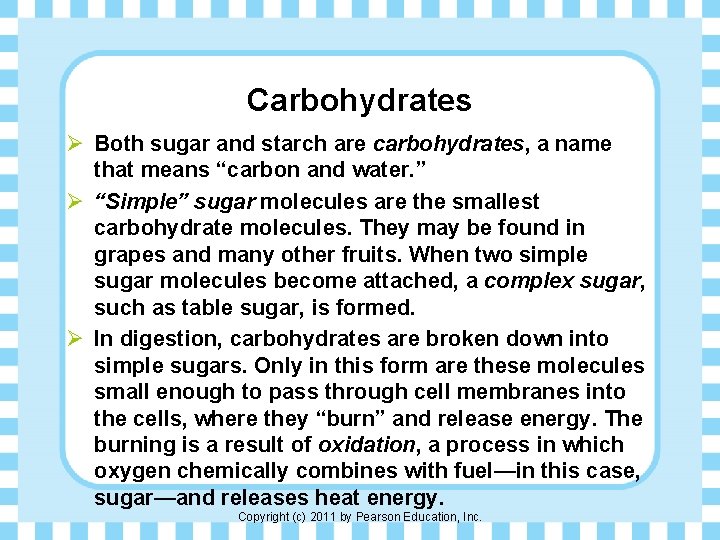 Carbohydrates Ø Both sugar and starch are carbohydrates, a name that means “carbon and