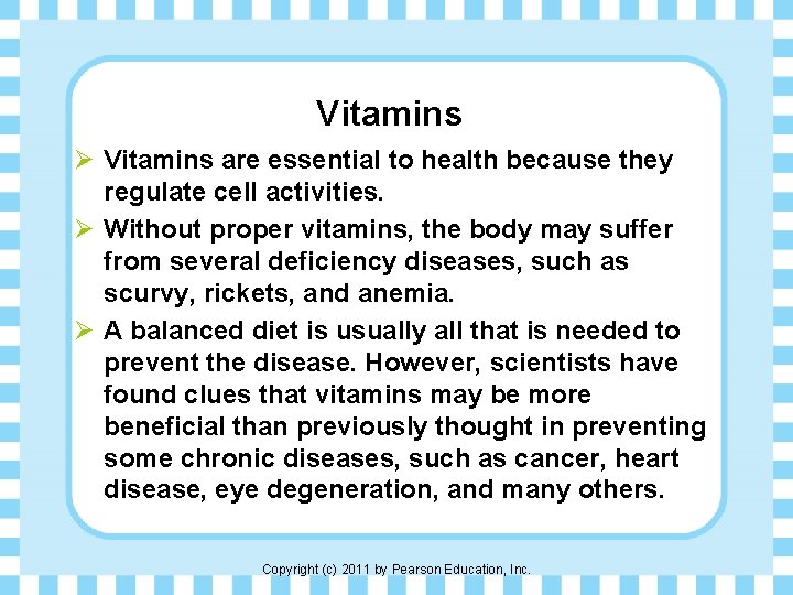 Vitamins Ø Vitamins are essential to health because they regulate cell activities. Ø Without