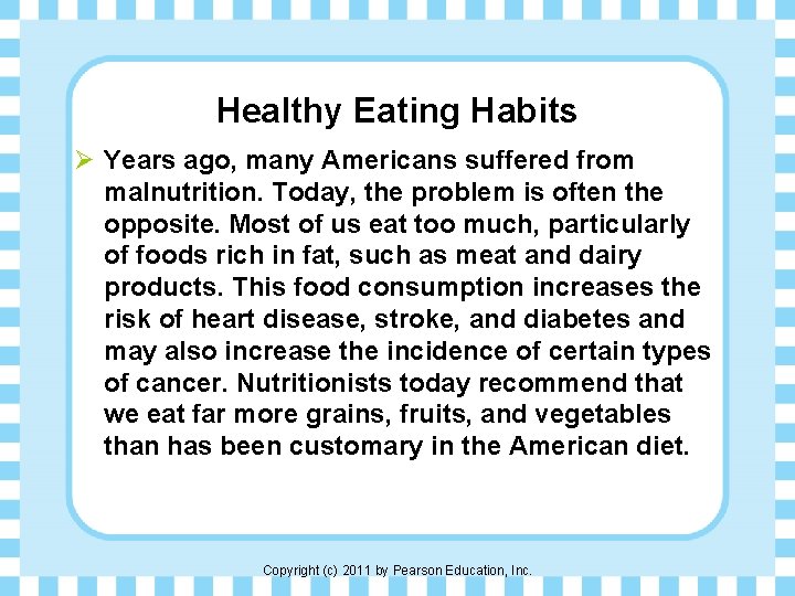 Healthy Eating Habits Ø Years ago, many Americans suffered from malnutrition. Today, the problem