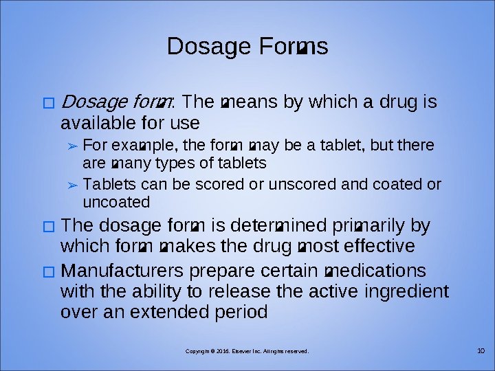 Dosage Forms � Dosage form: The means by which a drug is available for