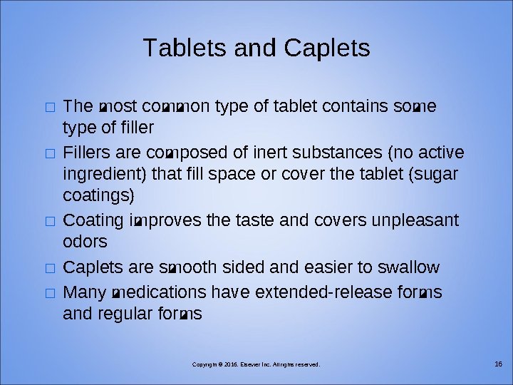 Tablets and Caplets � � � The most common type of tablet contains some