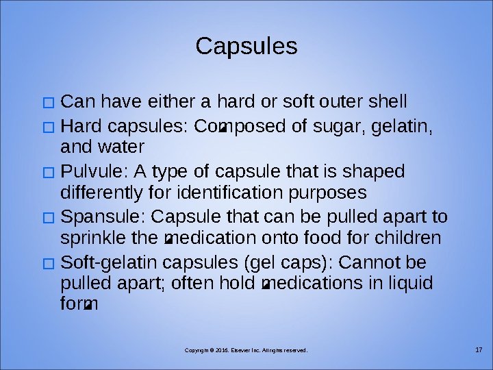 Capsules Can have either a hard or soft outer shell � Hard capsules: Composed