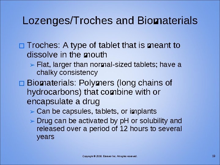 Lozenges/Troches and Biomaterials � Troches: A type of tablet that is meant to dissolve