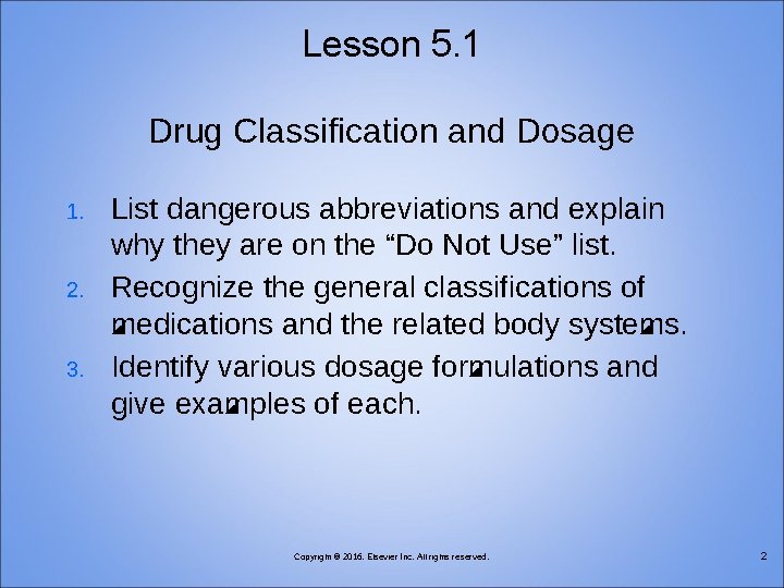 Lesson 5. 1 Drug Classification and Dosage 1. 2. 3. List dangerous abbreviations and