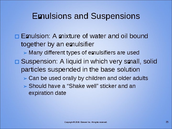 Emulsions and Suspensions � Emulsion: A mixture of water and oil bound together by