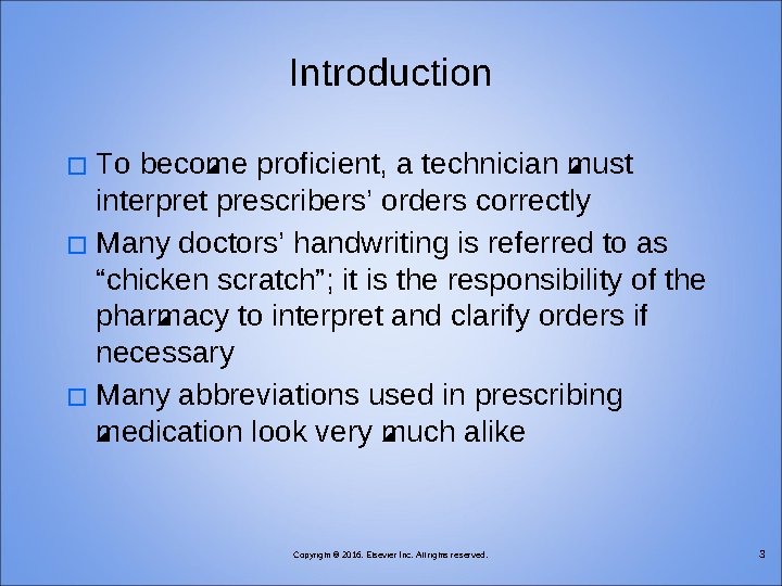 Introduction To become proficient, a technician must interpret prescribers’ orders correctly � Many doctors’