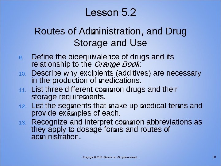 Lesson 5. 2 Routes of Administration, and Drug Storage and Use 9. 10. 11.
