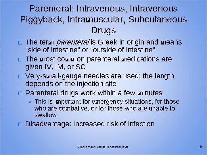 Parenteral: Intravenous, Intravenous Piggyback, Intramuscular, Subcutaneous Drugs � � The term parenteral is Greek