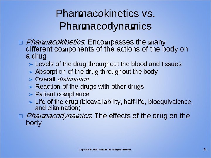 Pharmacokinetics vs. Pharmacodynamics � Pharmacokinetics: Encompasses the many different components of the actions of