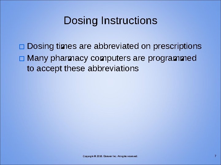 Dosing Instructions Dosing times are abbreviated on prescriptions � Many pharmacy computers are programmed