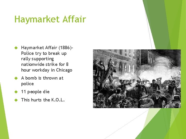 Haymarket Affair (1886)Police try to break up rally supporting nationwide strike for 8 hour