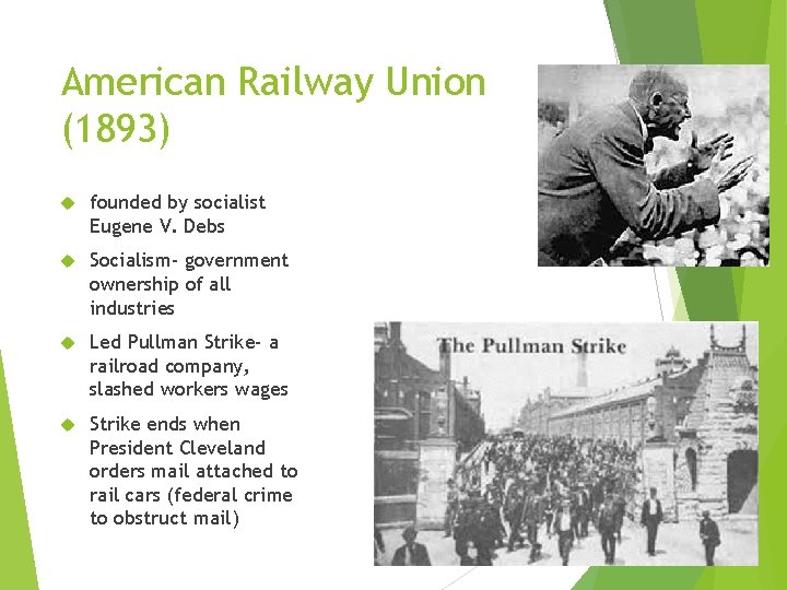 American Railway Union (1893) founded by socialist Eugene V. Debs Socialism- government ownership of