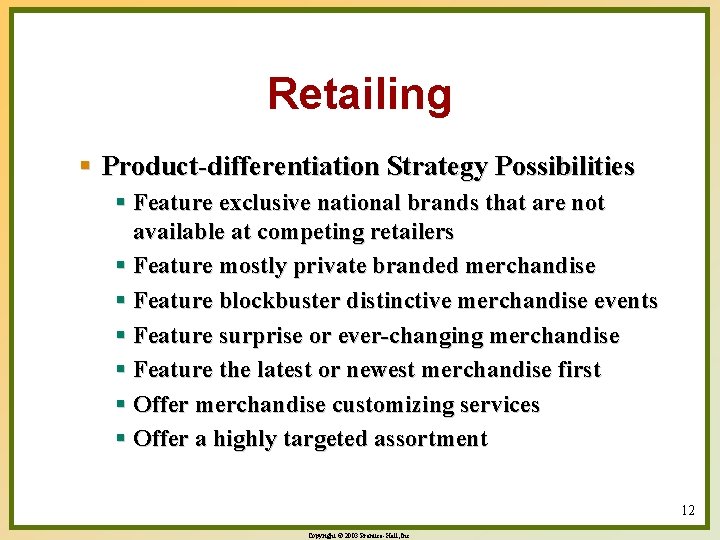 Retailing § Product-differentiation Strategy Possibilities § Feature exclusive national brands that are not available