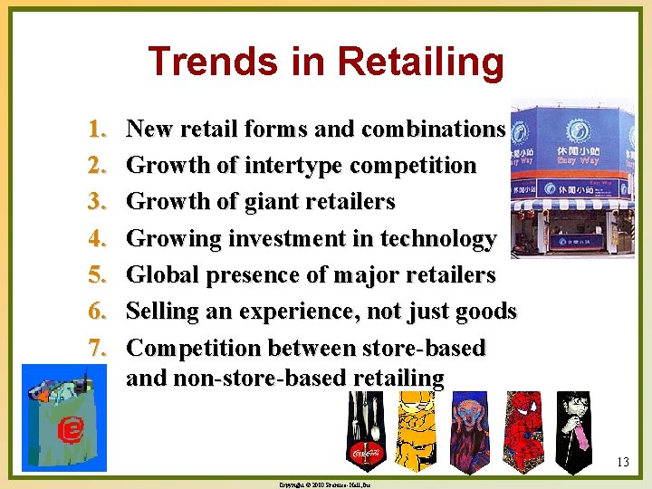 Trends in Retailing 1. 2. 3. 4. 5. 6. 7. New retail forms and