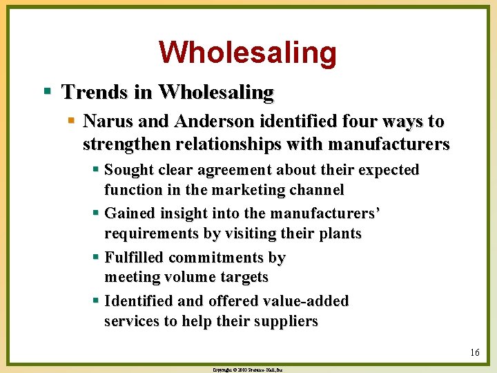 Wholesaling § Trends in Wholesaling § Narus and Anderson identified four ways to strengthen