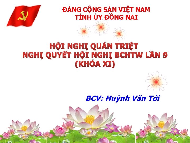 ĐẢNG CỘNG SẢN VIỆT NAM TỈNH ỦY ĐỒNG NAI HỘI NGHỊ QUÁN TRIỆT NGHỊ