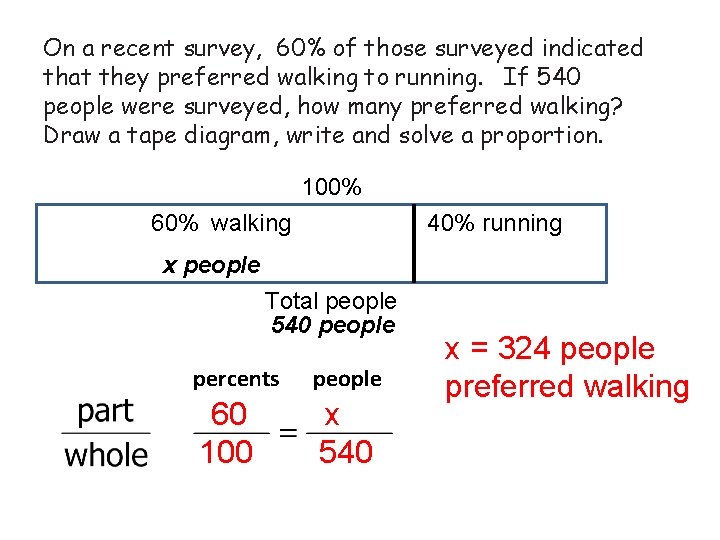 On a recent survey, 60% of those surveyed indicated that they preferred walking to