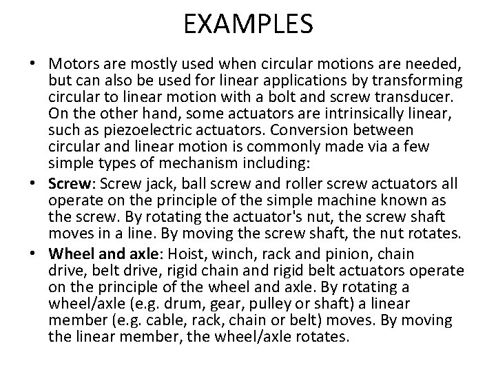 EXAMPLES • Motors are mostly used when circular motions are needed, but can also