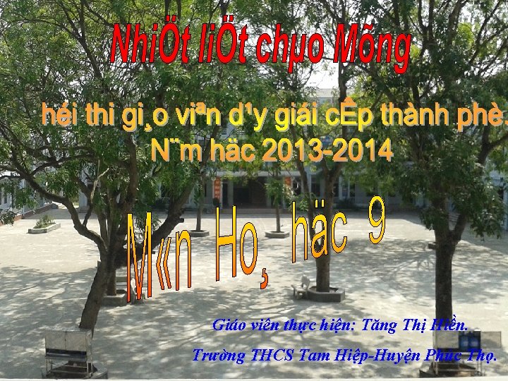 Giáo viên thực hiện: Tăng Thị Hiền. Trường THCS Tam Hiệp-Huyện Phúc Thọ. 