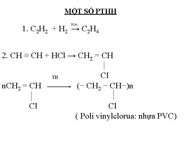 MỘT SỐ PTHH Ni, to 1. C 2 H 2 + H 2 →