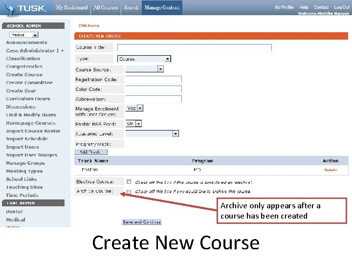 Archive only appears after a course has been created Create New Course 