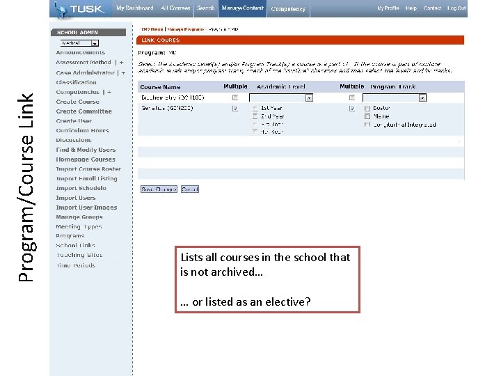 Program/Course Link Lists all courses in the school that is not archived… … or