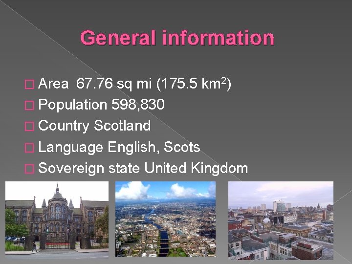 General information � Area 67. 76 sq mi (175. 5 km 2) � Population